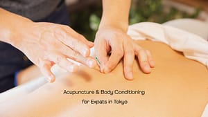 Read more about the article Why Acupuncture Is a Powerful Solution for Back Pain and Stiff Shoulders — For Expats Working in Tokyo